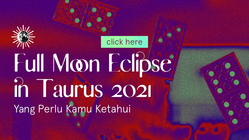 Full Moon Eclipse in Taurus 2021 : Yang Perlu Kamu Ketahui
